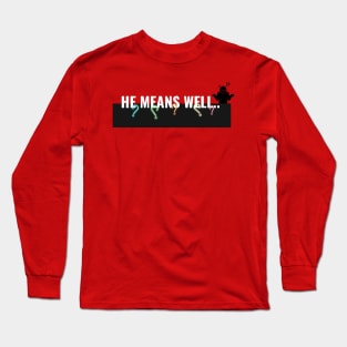 He Means Well-Sarcastic Women's Long Sleeve T-Shirt